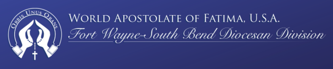 World Apostolate of Fatima | Fort Wayne - South Bend Division